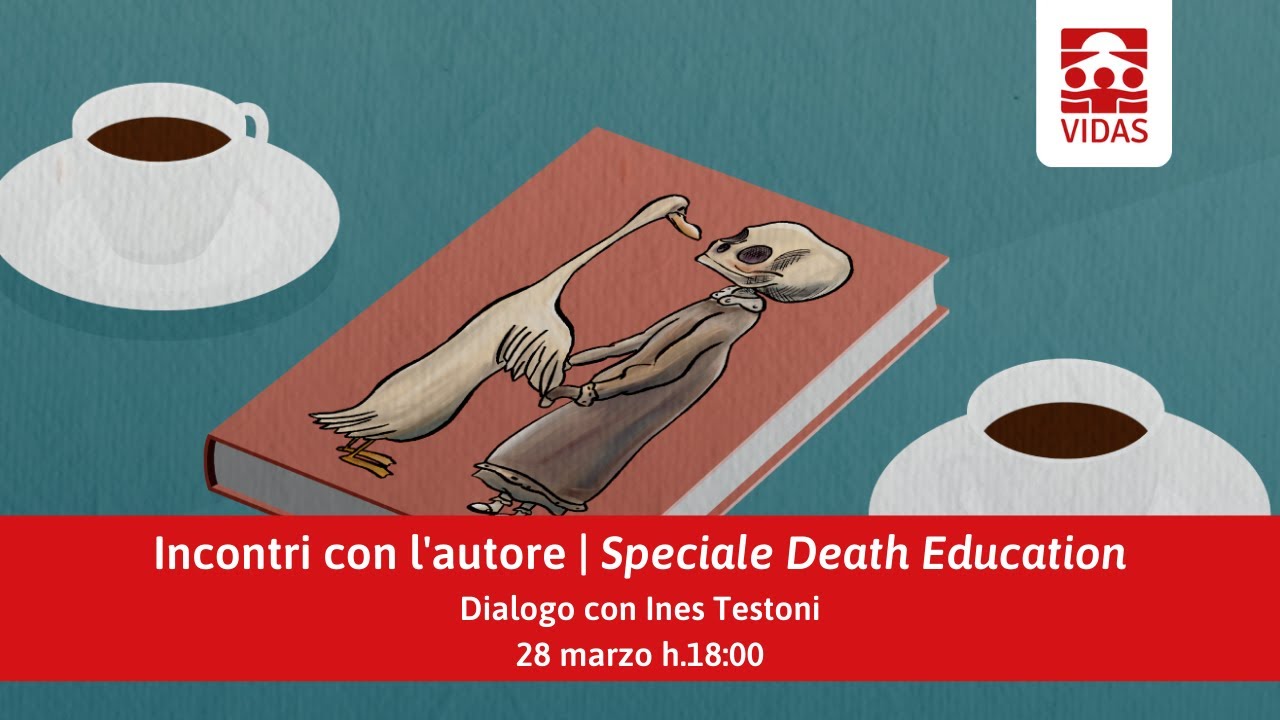 I Lunedì di VIDAS con Ines Testoni | Speciale Death Education