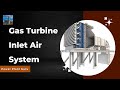 How gas turbine inlet air filter system works ge gas turbine igv