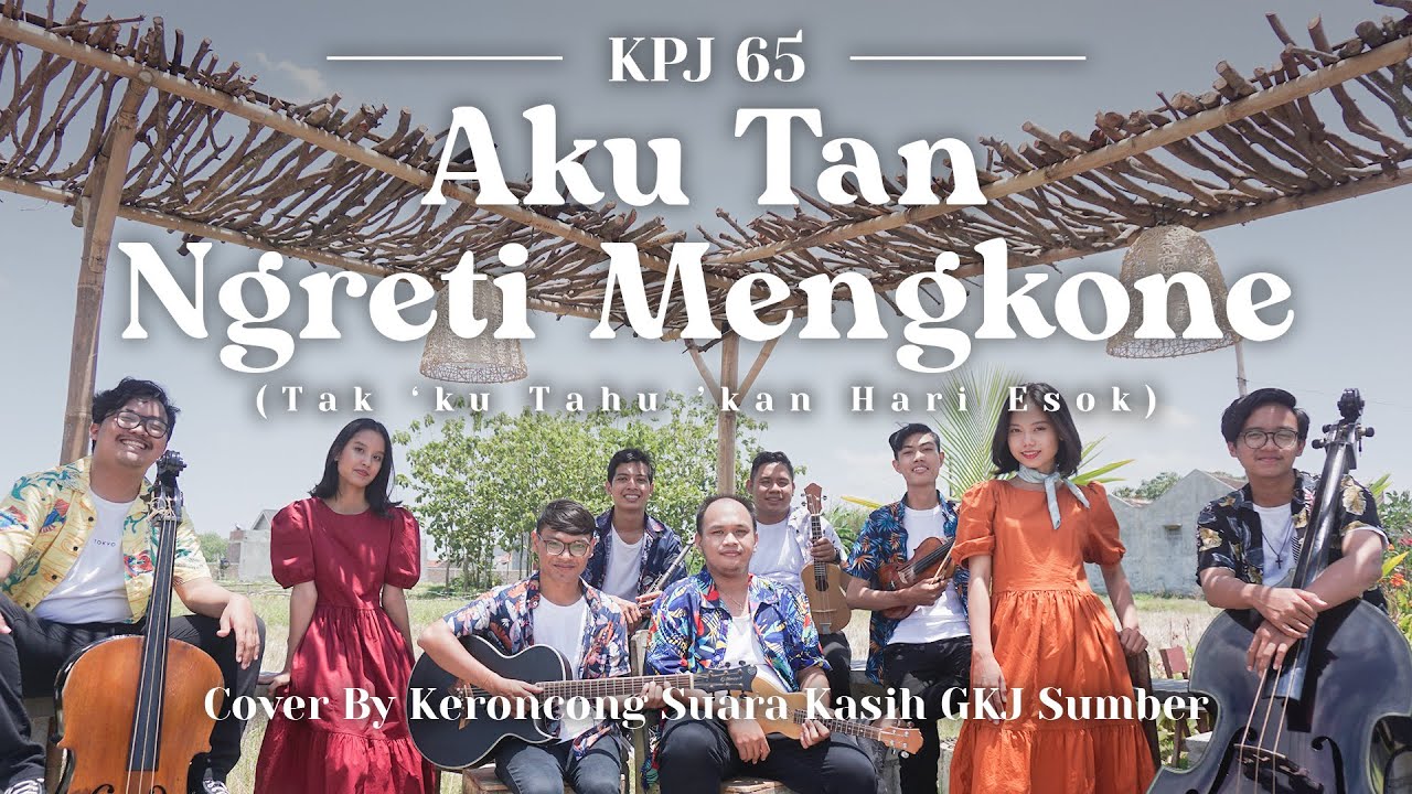 KPJ 65 AKU TAN NGERTI MENGKONE (Tak Ku Tahu Kan Hari Esok) Keroncong Rohani Kristen Cover