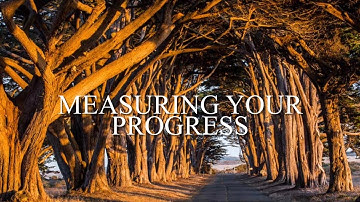 Measuring Your Progress