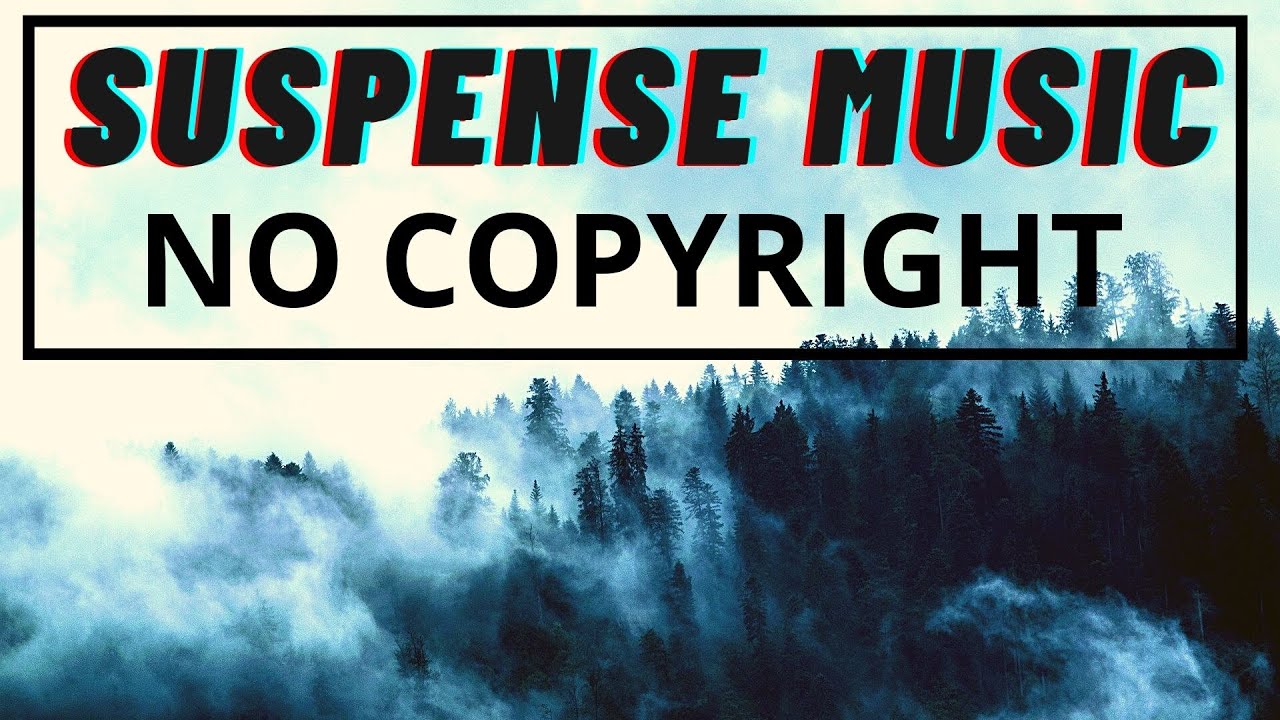 Suspense Music No Copyright ♫ Suspense Background Music No Copyright