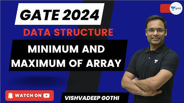 Minimum and Maximum of Array | Data Structure | GATE 2024 | Vishvadeep Gothi