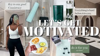 how to GET MOTIVATED & STAY CONSISTENT | *life changing* tips to build discipline & healthy habits