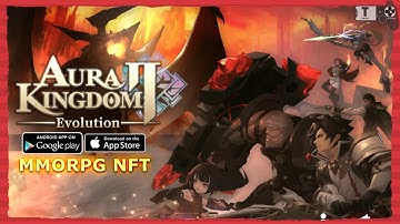 Aura Kingdom 2: Evolution Gameplay Android / iOS MMORPG NFT Wemix