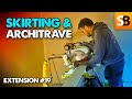 How To Easily Fit Skirting & Architrave ~ Extension #19