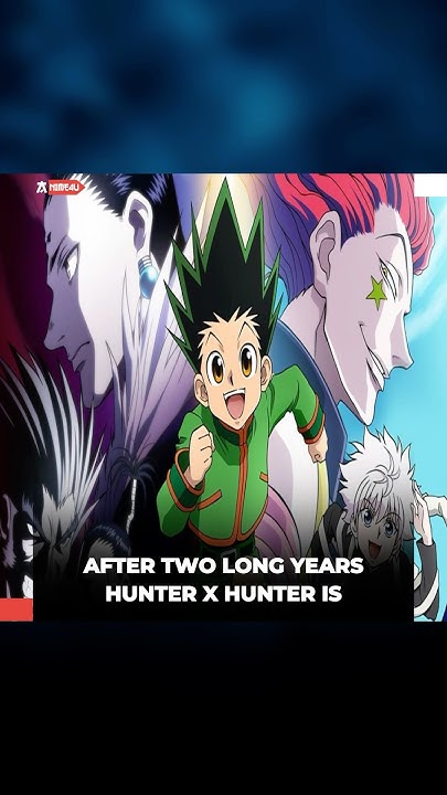 Hunter x Hunter coming soon 🔥 #anime #animeedit #animeshorts #animenews - Is Hunter X Hunter Coming Back 2021
