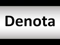 How to pronounce denota