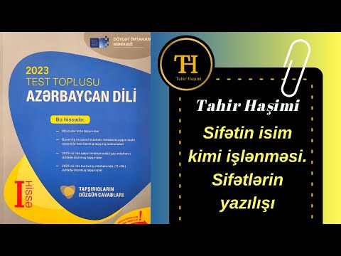 Sifətin isim kimi işlənə bilməsi Sifətin yazılışı. DİM Azərbaycan dili toplusu 2023 Tahir Haşimi