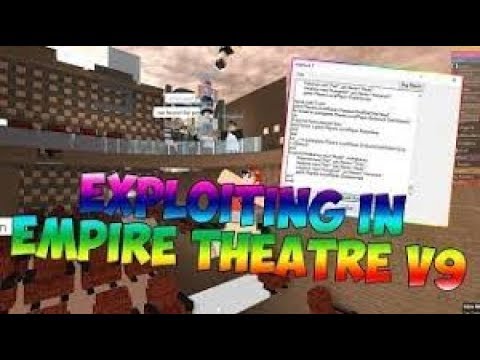 Roblox Exploiting 1 Destroying Empire Theatre V9 Youtube - roblox exploiting acting theatre destruction youtube