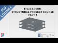 FreeCAD BIM Structural Project Course Part 1 - Introduction
