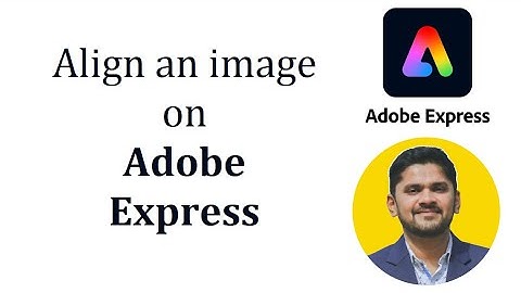 How to Align an image on Adobe Express | Adobe Express Tutorial | Amit Thinks
