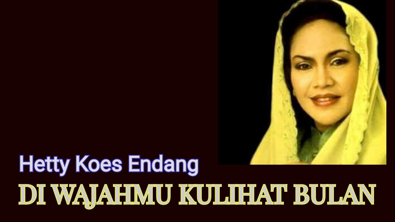 Di Wajahmu Kulihat Bulan Hetty Koes Endang With Lyrics Youtube