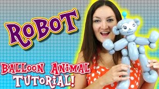 ROBOT Balloon Animal Tutorial - Learn Balloon Animals with Holly!