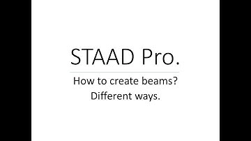 How to create beams in STAAD Pro?