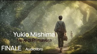 YUKIO MISHIMA, Neve di Primavera, FINALE (50-55)