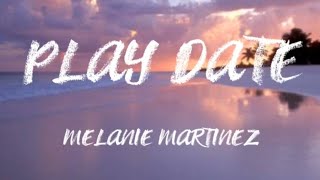 Melanie Martinez | Play date | Lyrics💜