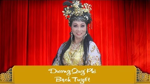 Tân Cổ Dương Quý Phi - NSND Bạch Tuyết [Official]