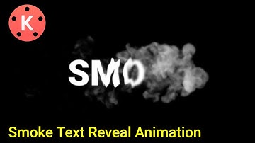 How to make smoke text reveal animation intro in kinemaster