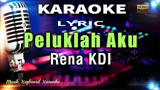 Peluklah Aku - Rena KDI Karaoke Tanpa Vokal