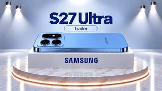 Samsung Galaxy S27 Ultra Trailer Official First Look