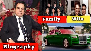 Dilip kumar Wife, Children, Education, Family, Lifestyle, Net Worth, Biography