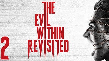 The Evil Within Revisited [Part 2A] (Stream)