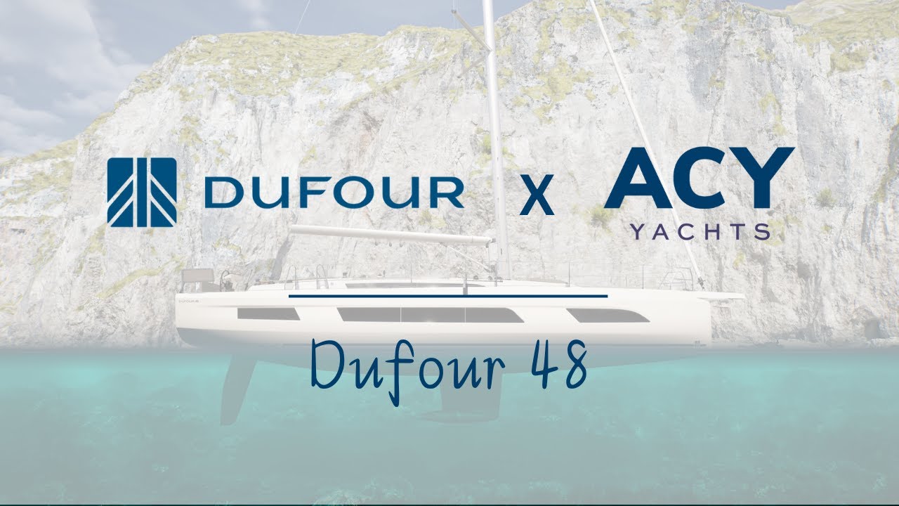 The Dufour 48: Presented by ACY Yachts
