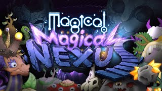 What if Magical Nexus had MORE MAGICALS? (My Singing Monsters)