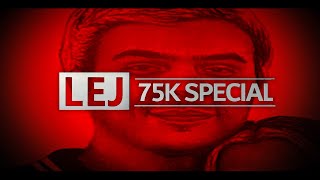 LEJ'S 75K SPECIAL - Most Viewed Moments