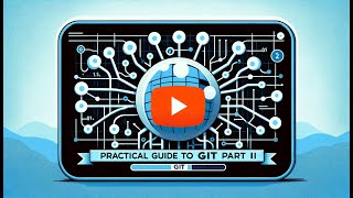 Practical Guide to Git/Version Control System with Industry Standards & Demo Part 2