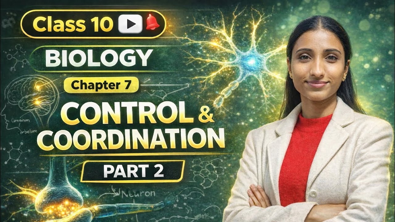 Class 10th | Biology | Ch-7 Control and Coordination | One shot | Part ...