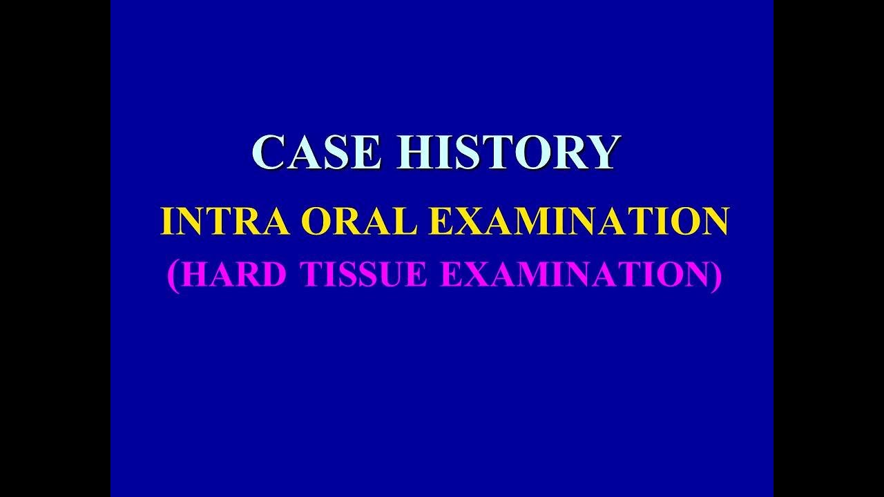 case history( hard tissue examination)