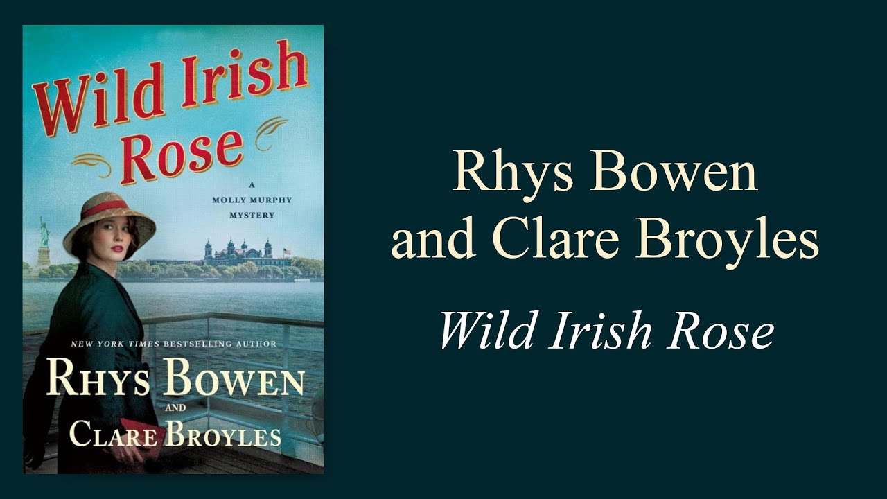 Rhys Bowen & Clare Broyles, Wild Irish Rose YouTube