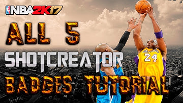 Nba2k17 Tips: All 5 Shotcreator Badges Tutorial!! Tireless Scorer Difficult Shots etc(PATCH7)