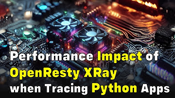 Performance Impact of OpenResty XRay when Tracing Python Apps (using OpenResty XRay)