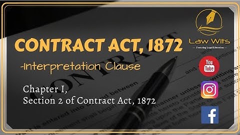 Section 2 of Contract Act, 1872. ( Interpretation Clause )
