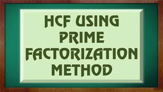 HCF Using Prime Factorization Method