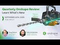 Quarterly Onshape Review: Learn What's New