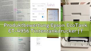Produktbewertung Epson EcoTank ET-4956 Tintentankdrucker | fürs Das Home Office | WLAN & Ethernet |