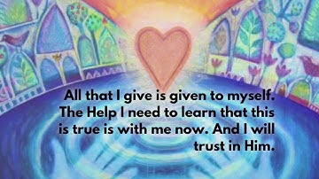 ACIM LESSON 126 Meditation  All that I give is given to myself.