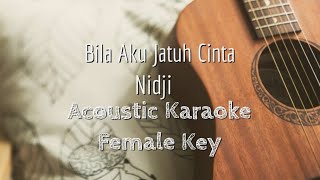 Bila Aku Jatuh Cinta - Nidji - Acoustic Karaoke (Female Key)
