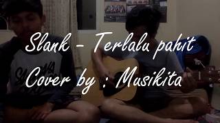 Download lagu Slank Terlalu Pahit Cover by Musikita Slank Terlalu Pahit Cover by Musikita