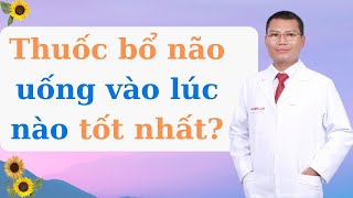 Chuyên Gia Giải Đáp Nên Uống Thuốc Bổ Não Vào Lúc Nào?