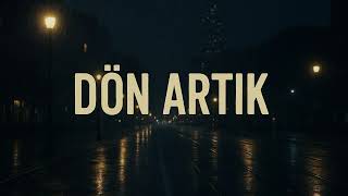Dön Artık - Vibeflow