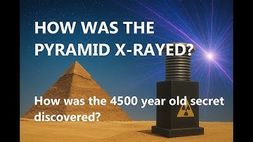 How Was the Pyramid X-rayed? (The secret room was found!)