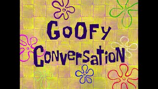 Goofy Conversation - SB Soundtrack