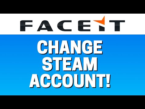 How To Change Steam Account On Faceit