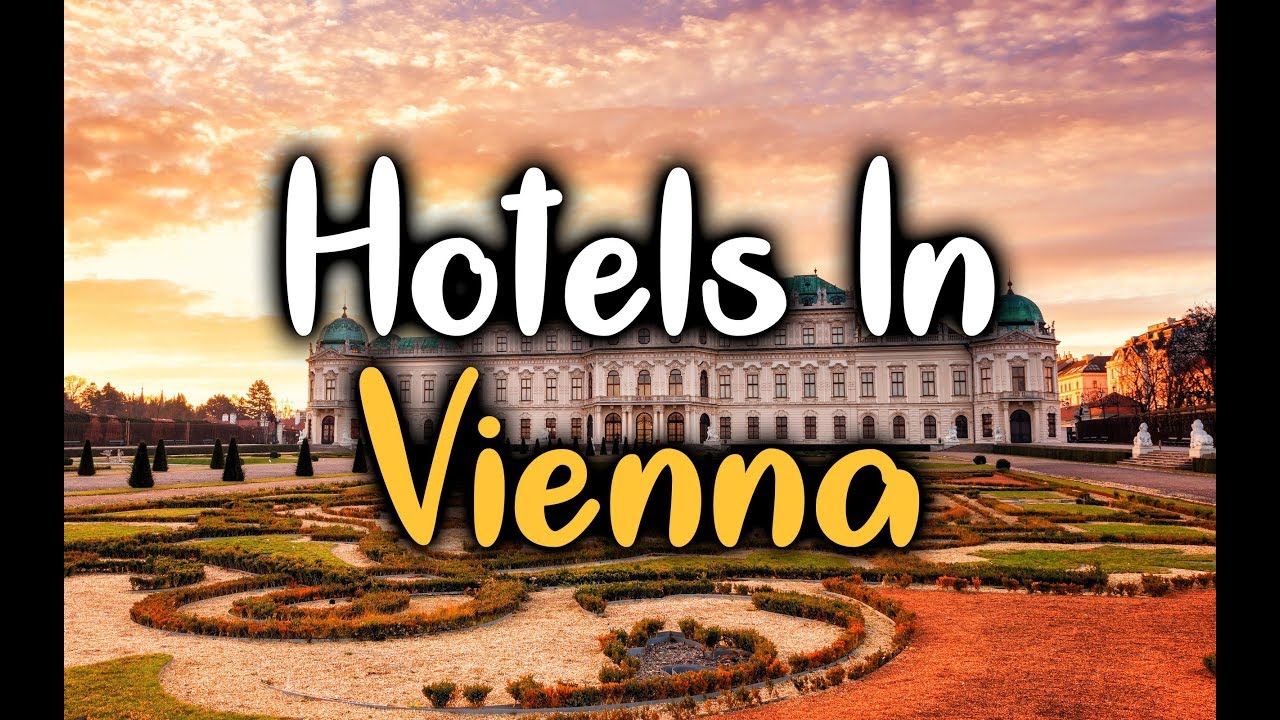 Best Hotels In Vienna, Austria - Top 5 Hotels In Vienna (2018) - YouTube