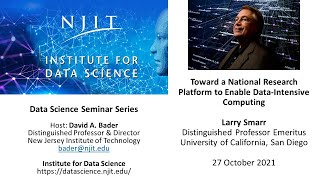 NJIT Institute for Data Science Seminar: Larry Smarr