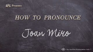 How to Pronounce Joan Miro (Real Life Examples!) How to Pronounce Joan Miro (Real Life Examples!)